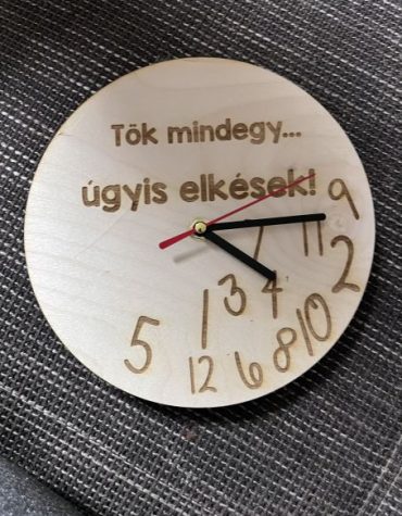 Tök mindegy úgyis elkések óra