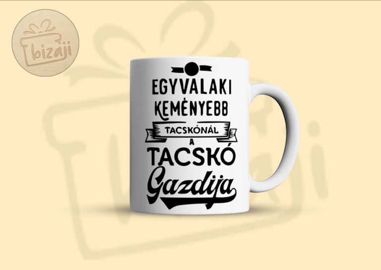 Egy valaki keményebb a tacskónál (Bögre)