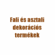 Fali és asztali dekoráció