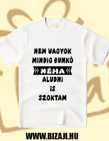 Nem vagyok mindig bunkó (Póló)
